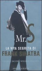 Mr. S. La vita segreta di Frank Sinatra di George Jacobs, William Stadiem edito da Sperling & Kupfer