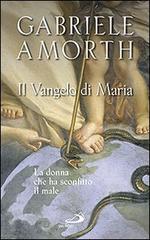 Il vangelo di Maria. La donna che ha sconfitto il male di Gabriele Amorth edito da San Paolo Edizioni