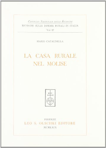 La casa rurale nel Molise di Mario Cataudella edito da Olschki