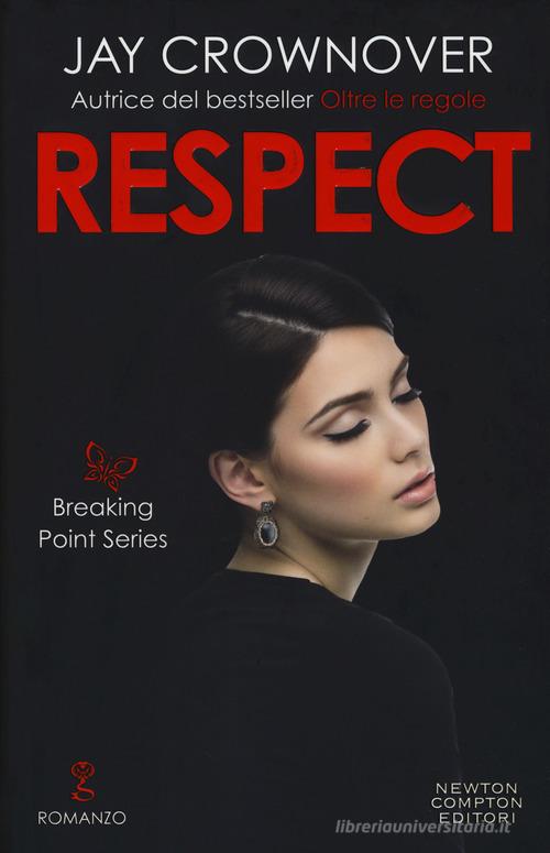 Respect. Breaking point series di Jay Crownover edito da Newton Compton Editori
