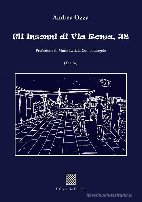 Gli insonni di Via Roma, 32 di Andrea Ozza edito da Il Convivio