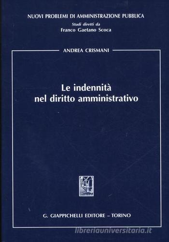 Le indennità nel diritto amministrativo di Andrea Crismani edito da Giappichelli