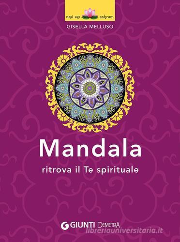 Mandala. Ritrova il te spirituale di Gisella Melluso edito da Demetra