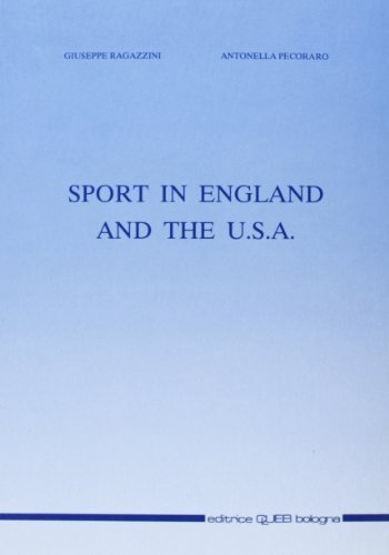 Sport in England and the USA di Giuseppe Ragazzini, Antonella Pecoraro edito da CLUEB
