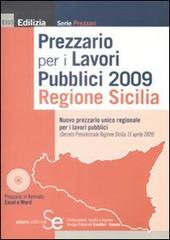 Prezzario per i lavori pubblici 2009. Regione Sicilia. Con CD-ROM edito da Sistemi Editoriali