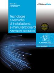 Tecnologie e tecniche di installazione e manutenzione. Per le Scuole superiori. Con espansione online vol.3 di Vittorio Savi, Piergiorgio Nasuti, Luigi Vacondio edito da Calderini