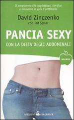 Pancia sexy con la dieta degli addominali di David Zinczenko, Ted Spiker edito da Sperling & Kupfer