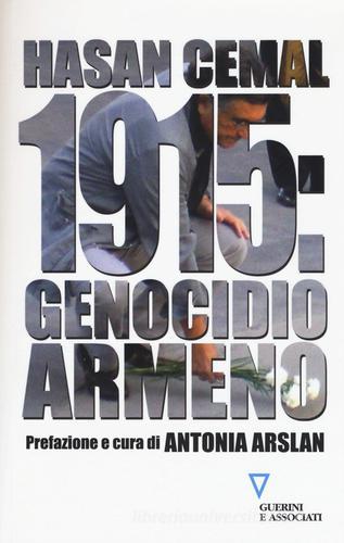1915: genocidio armeno di Hasan Cemal edito da Guerini e Associati