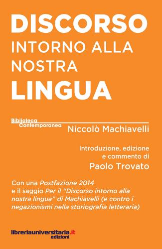Discorso intorno alla nostra lingua di Niccolò Machiavelli edito da libreriauniversitaria.it