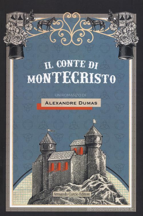 Il conte di Montecristo di Alexandre Dumas edito da Curcio