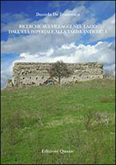 Ricerche sui villaggi nel Lazio dall'età imperiale alla tarda antichità di Daniela De Francesco edito da Quasar