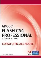 Adobe Flash CS4 professional. Classroom in a book. Corso ufficiale Adobe. Con CD-ROM edito da Pearson
