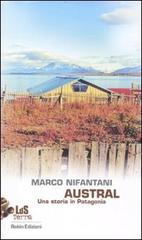 Austral. Una storia in Patagonia di Marco Nifantani edito da Robin