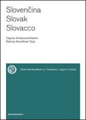 Slovencina, slovak, slovacco di Dagmar Krocanova-Roberts, Barbora Resutikova-Toppi edito da Bononia University Press