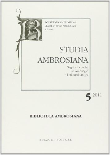 Studia ambrosiana. Annali dell'Accademia di Sant'Ambrogio (2011) vol.5 edito da Bulzoni