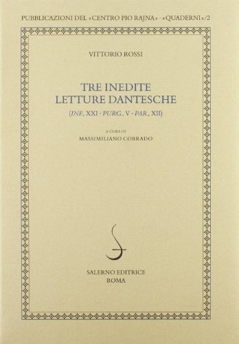 Tre inedite letture dantesche (Inf., XXI; Prg., V; Par. XII) di Vittorio Rossi edito da Salerno
