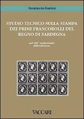 Studio tecnico sulla stampa dei primi francobolli del Regno di Sardegna nel 150º anniversario dell'emissione di Ferruccio Lucini edito da Vaccari