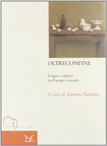 Oltreconfine. Lingue e culture tra Europa e mondo edito da Meridiana Libri