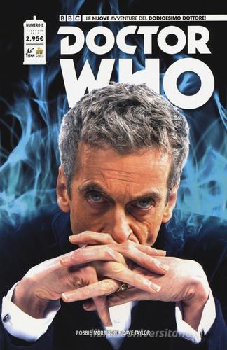 Doctor Who. Le nuove avventure del dodicesimo dottore vol.3 di Robbie Morrison edito da Lion