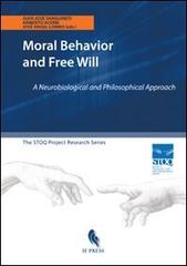 Moral behavior and free will. A neurobiological and philosophical approach edito da If Press