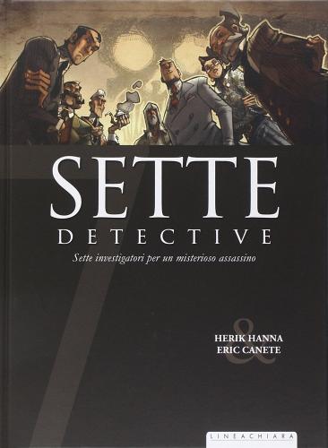 Sette detectives di Herik Hanna, Eric Canete edito da Linea Chiara