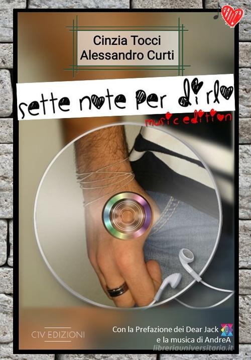 Sette note per dirlo. Music edition di Cinzia Tocci, Alessandro Curti edito da C'era una Volta
