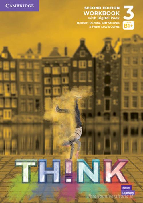 Think. Level 3. Workbook. Per le Scuole superiori. Con espansione online. Con online di Herbert Puchta, Jeff Stranks, Peter Lewis-Jones edito da Cambridge