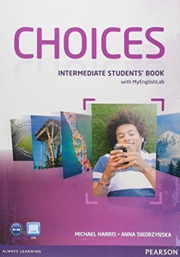 Choices. Intermediate. Student's book-MyEnglishLab. Per le Scuole superiori. Con espansione online edito da Pearson Longman