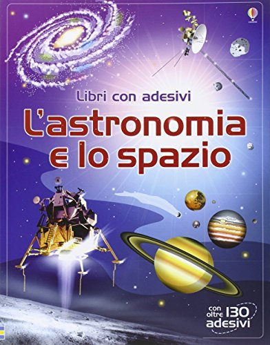 L' astronomia e lo spazio. Libri per informarsi edito da Usborne Publishing