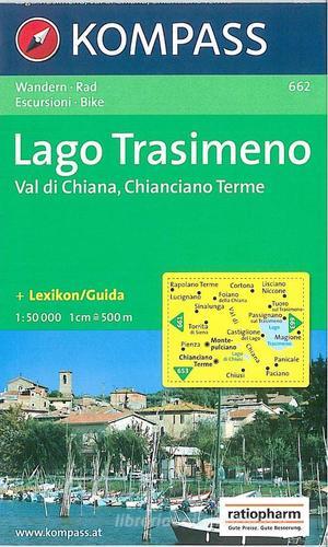 Carta escursionistica n. 662. Toscana, Umbria, Abruzzi. Lago Trasimeno, Val di Chiana, Chianciano Terme 1:50.000 edito da Kompass