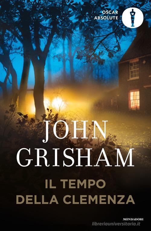 Il tempo della clemenza di John Grisham edito da Mondadori