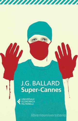 Super-Cannes di James G. Ballard edito da Feltrinelli