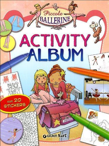 Piccole ballerine. Activity album. Con adesivi. Ediz. illustrata edito da Giunti Kids