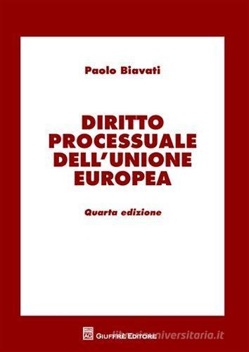 Diritto processuale dell'Unione Europea edito da Giuffrè