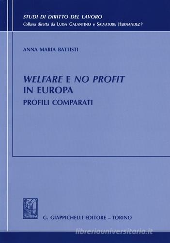 Welfare e no profit in Europa. Profili comparati di Anna Maria Battisti edito da Giappichelli