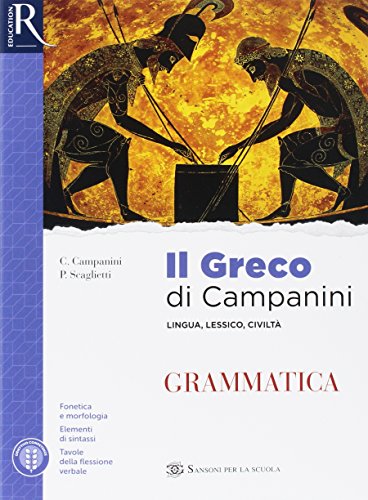 Il greco di Campanini. Grammatica. Per le Scuole superiori. Con e-book. Con 2 espansioni online vol. 1 di Carlo Campanini, Paolo Scaglietti edito da Sansoni