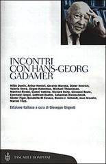 Incontri con Hans-Georg Gadamer edito da Bompiani
