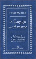 La legge dell'amore di Pierre Franckh edito da Sonzogno