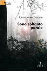 Sono soltanto parole di Gianpaolo Serone edito da Gruppo Albatros Il Filo