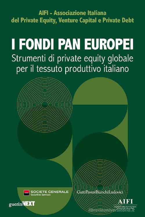 I fondi paneuropei. Strumenti di private equity globale per il tessuto produttivo italiano edito da Guerini Next