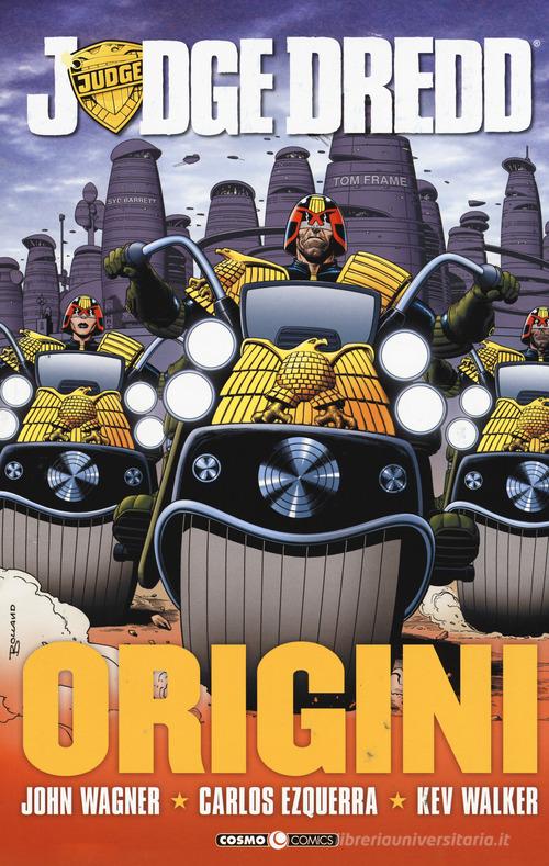 Origini. Judge Dredd di John Wagner edito da Editoriale Cosmo