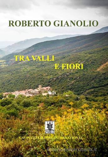 Tra valli e fiori di Roberto Gianolio edito da Cavinato