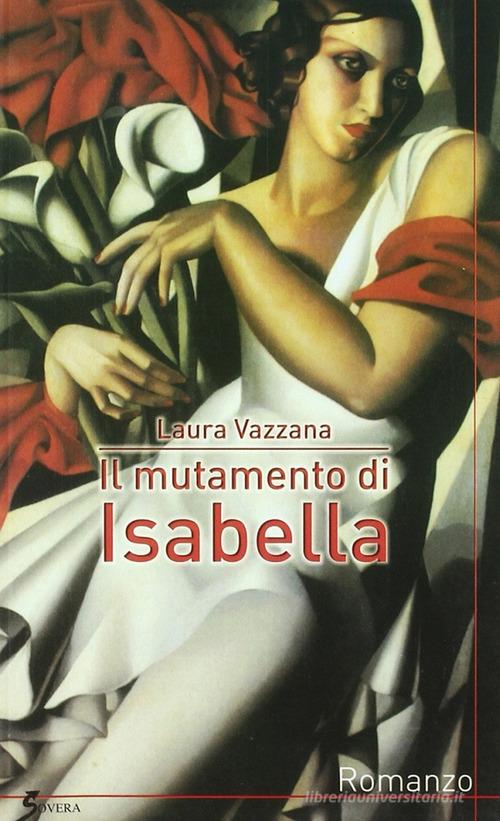 Il mutamento di Isabella di Laura Vazzana edito da Sovera Edizioni