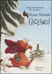 Buon Natale, Paolino! di Brigitte Weninger edito da Nord-Sud