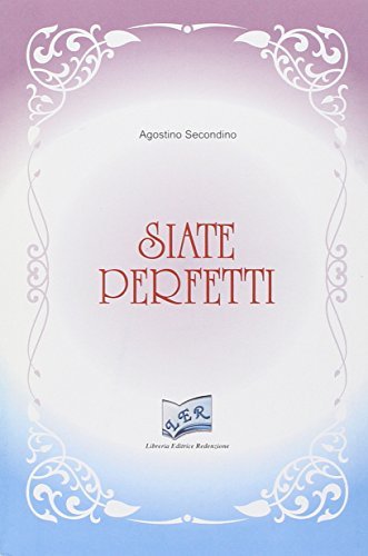 Siate perfetti di Agostino Secondino edito da LER