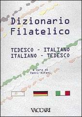 Dizionario filatelico tedesco-italiano, italiano-tedesco edito da Vaccari