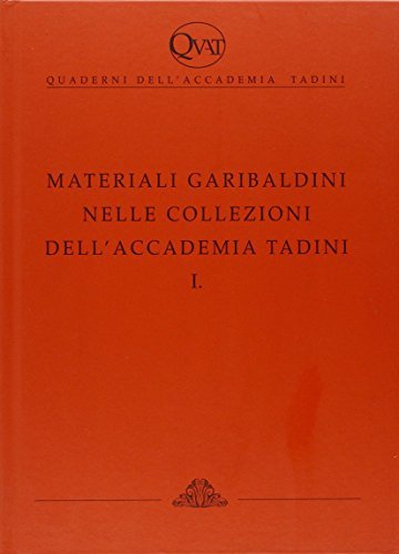 Materiali Garibaldini nelle collezioni dell'Accademia Tadini di Marco Albertario, Rodolfo Martini, Novella Vismara edito da Ennerre