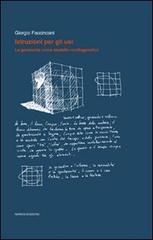 Istruzioni per gli usi. La geometria come modello morfogenetico di Giorgio Faccincani edito da Nomos Edizioni