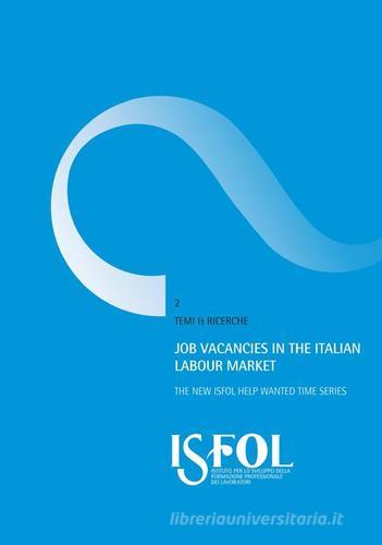 Job vacancies in the italian labour market. The new ISFOL help wanted time series di Emiliano Mandrone edito da Ediguida
