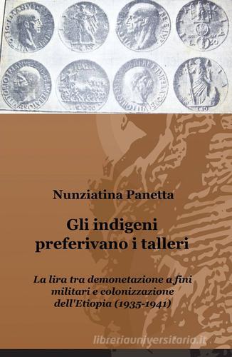Gli indigeni preferivano i talleri di Nunziatina Panetta edito da Pubblicato dall'Autore